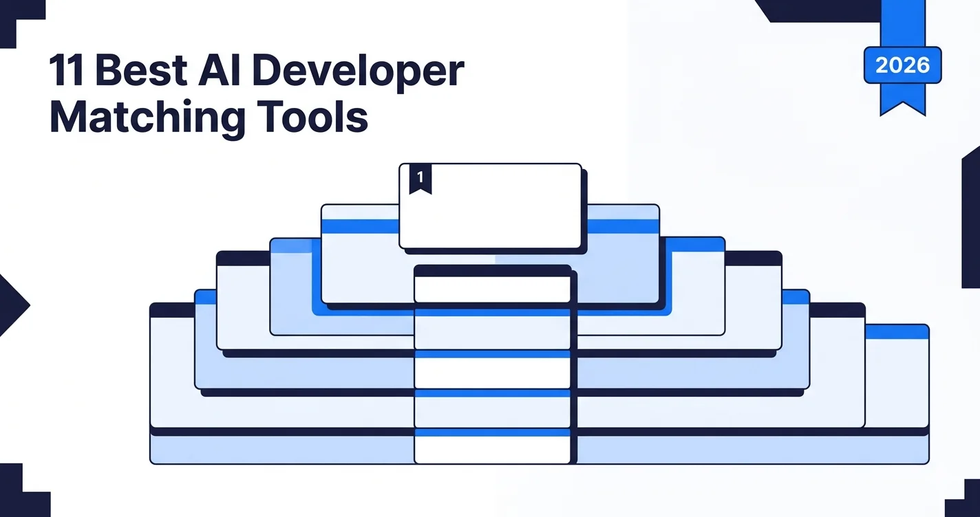 The 11 Best AI Developer Matching Tools in 2026 (Honestly Ranked)